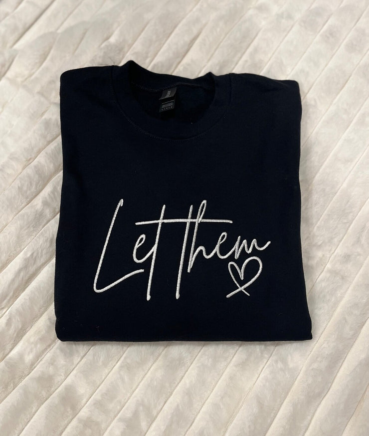 Embroidered Let them Crewneck Sweatshirt-Adult