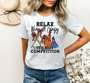 RELAX WE'RE ALL CRAZY, IT'S NOT A COMPETITION-ADULT